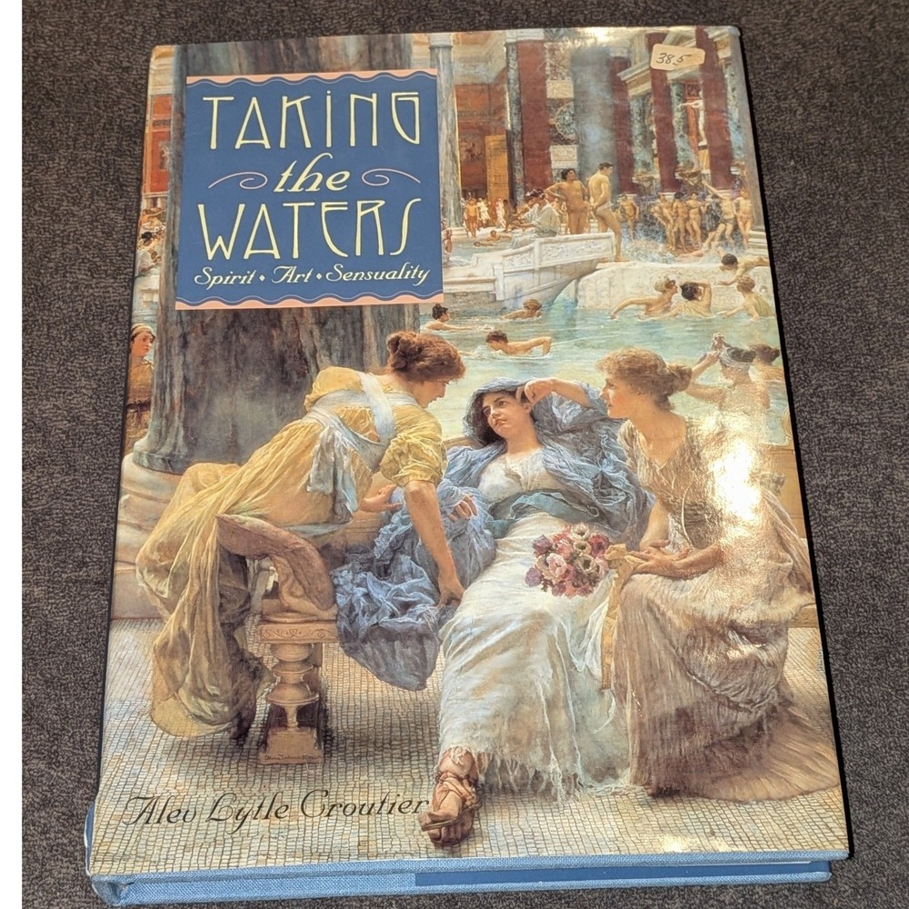 Taking the Waters Spirit Art Sensuality Alev Lytle Croutier 1992 First Edition